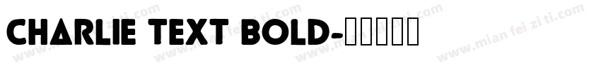 Charlie Text Bold字体转换
